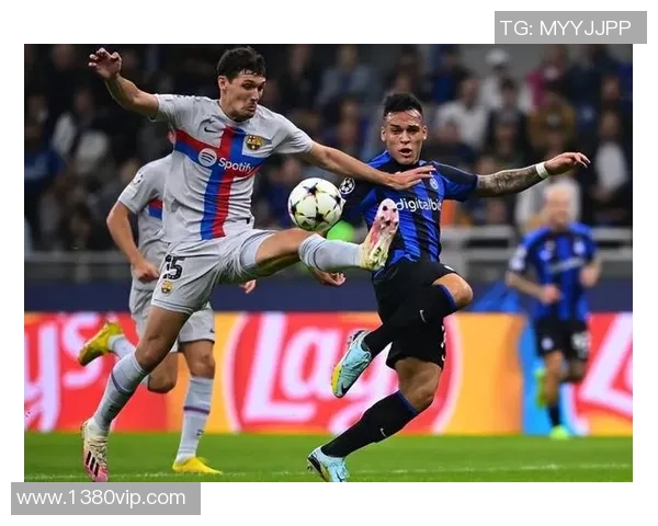 国米与巴塞罗那精彩对决直播全程回顾与分析