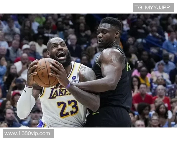 湖人对阵鹈鹕精彩直播录像回放全程回顾与分析 湖人对阵鹈鹕精彩直播录像回放全程回顾与分析